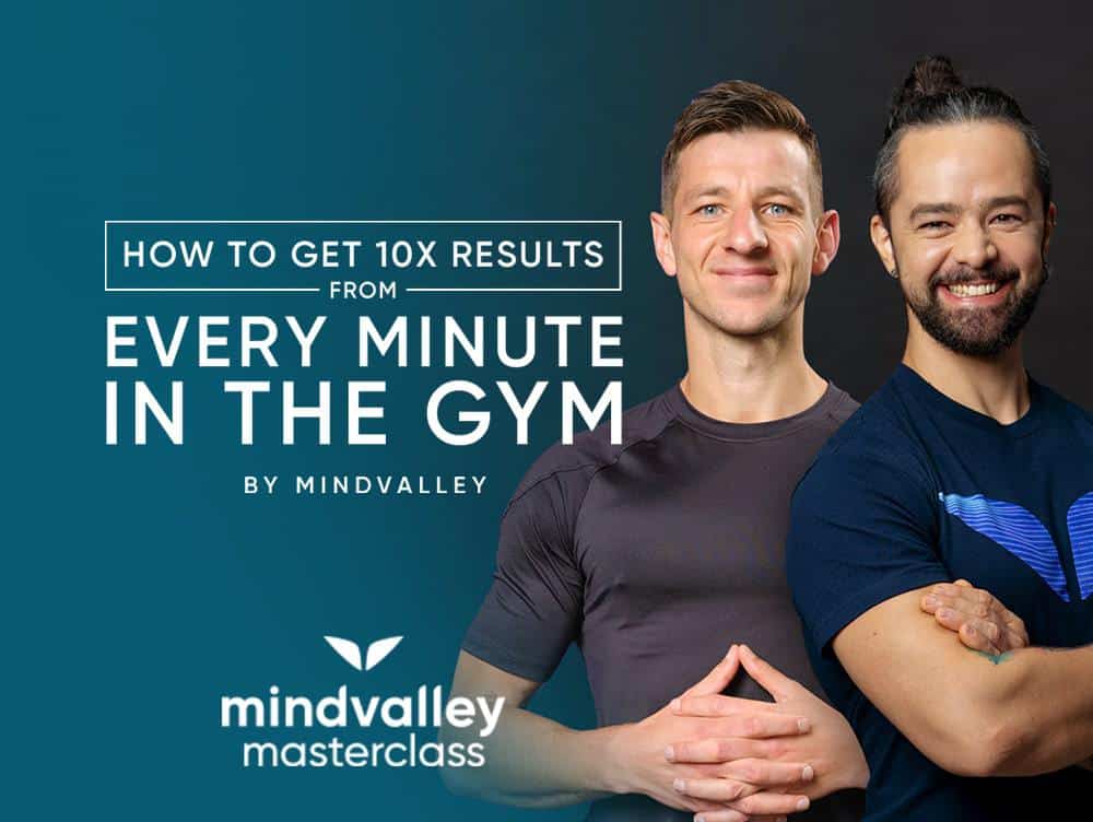 how to get 10x results from every minute in the gym