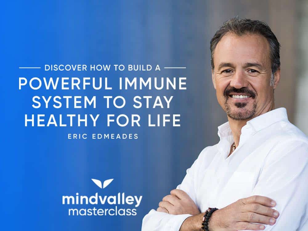 powerful immune system- Eric Edmeades Immunity Blueprint